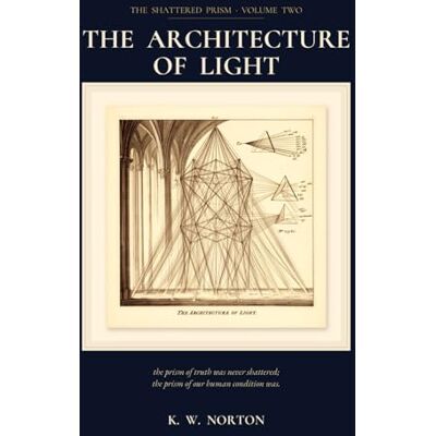 Symantec The Architecture of Light: The Shattered Prism, Volume Two Symantec The Architecture of Light: The Shattered Prism, Volume Two
