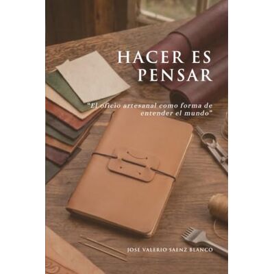 Blanco Hacer es pensar: El oficio artesanal como forma de entender el mundo Blanco Hacer es pensar: El oficio artesanal como forma de entender el mundo