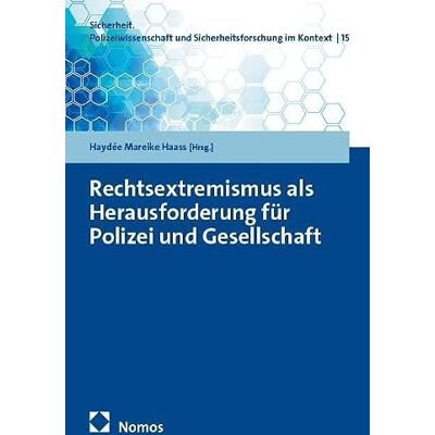 Nomos Rechtsextremismus als Herausforderung für Polizei und Gesellschaft: 15 Nomos Rechtsextremismus als Herausforderung für Polizei und Gesellschaft: 15
