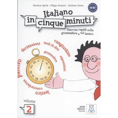Aprile, Gianluca Italiano in cinque minuti 2. Übungsbuch: Esercizi rapidi sulla grammatica e sul lessico Aprile, Gianluca Italiano in cinque minuti 2. Übungsbuch: Esercizi rapidi sulla grammatica e sul lessico