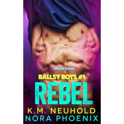 K&M Ballsy Boys: Rebel K&M Ballsy Boys: Rebel
