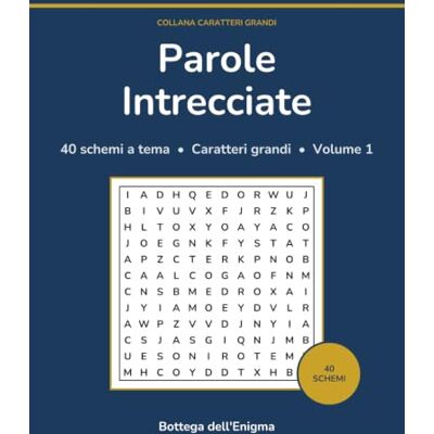 Dell Parole Intrecciate a Caratteri Grandi: 40 schemi a tema con soluzioni Enigmistica per adulti e anziani, uno schema per pagina (Volume 1) Dell Parole Intrecciate a Caratteri Grandi: 40 schemi a tema con soluzioni Enigmistica per adulti e anziani, uno schema per pagina (Volume 1)