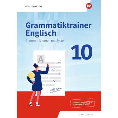 Westermann Grammatiktrainer Englisch Grammatik lernen mit System Arbeitsheft 10 Westermann Grammatiktrainer Englisch Grammatik lernen mit System Arbeitsheft 10