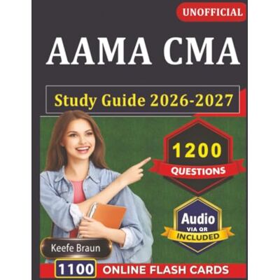 Braun Unofficial AAMA CMA Study Guide 2026-2027: NHA Exam Prep with 1200 Practice Questions And Expert Explanations for Certified Medical Assistant Braun Unofficial AAMA CMA Study Guide 2026-2027: NHA Exam Prep with 1200 Practice Questions And Expert Explanations for Certified Medical Assistant