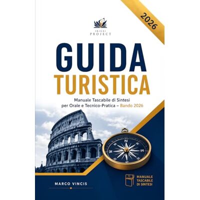 Pro-Ject Guida Turistica – Manuale Tascabile per la Prova Orale e Tecnico-Pratica: Sintesi Operativa con Simulazioni, Frasi B2 e Checklist Pro-Ject Guida Turistica – Manuale Tascabile per la Prova Orale e Tecnico-Pratica: Sintesi Operativa con Simulazioni, Frasi B2 e Checklist