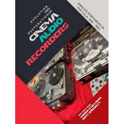 Van Praag, Philip Evolution and Restoration of Cinema Audio Recorders Van Praag, Philip Evolution and Restoration of Cinema Audio Recorders