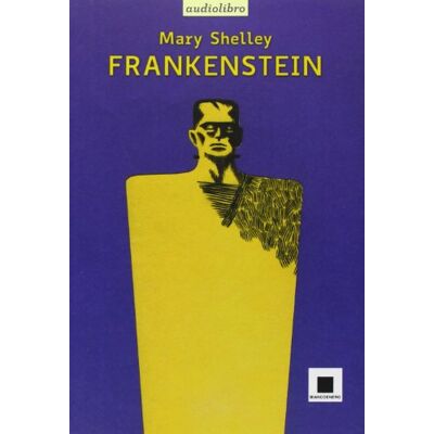 Shelley, Mary Frankenstein letto da Giulio Scarpati. Audiolibro. CD Audio Shelley, Mary Frankenstein letto da Giulio Scarpati. Audiolibro. CD Audio