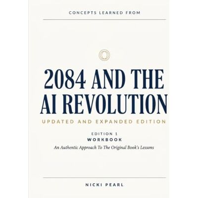 Pearl Concepts Learned From 2084 And The AI Revolution Edition 1: An Authentic Approach To The Original Book’s Lessons Pearl Concepts Learned From 2084 And The AI Revolution Edition 1: An Authentic Approach To The Original Book’s Lessons