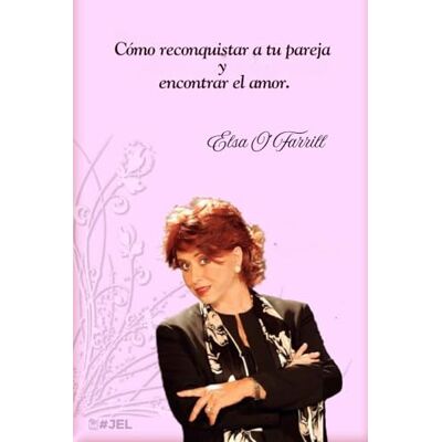 Elsa Cómo reconquistar a tu pareja y encontrar el amor Elsa Cómo reconquistar a tu pareja y encontrar el amor