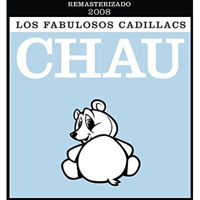 Los Fabulosos Cadillacs Chau Los Fabulosos Cadillacs Chau