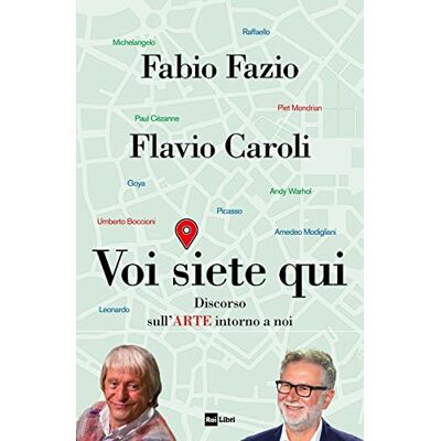 Fazio, Fabio Voi siete qui. Discorso sull'arte intorno a noi Fazio, Fabio Voi siete qui. Discorso sull'arte intorno a noi