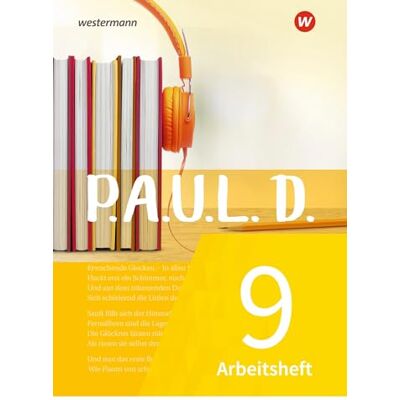 Westermann P.A.U.L. D. (Paul) 9. Arbeitsheft. Für Gymnasien und Gesamtschulen Neubearbeitung: Persönliches Arbeits- und Lesebuch Deutsch mit Lösungen Westermann P.A.U.L. D. (Paul) 9. Arbeitsheft. Für Gymnasien und Gesamtschulen Neubearbeitung: Persönliches Arbeits- und Lesebuch Deutsch mit Lösungen