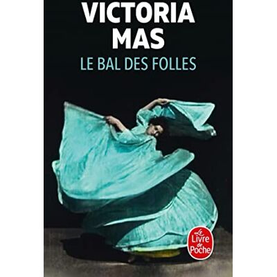 Mas, Victoria Le bal des folles Mas, Victoria Le bal des folles