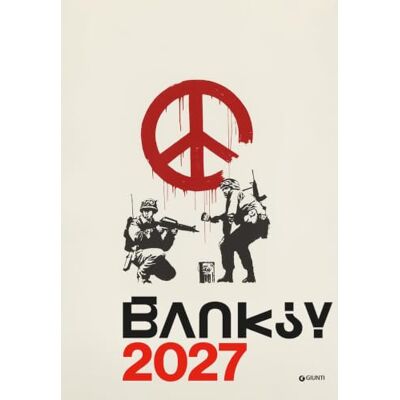 Marziani, Gianluca Calendario Banksy 2027 da parete (30 x 42 cm). Ediz. illustrata Marziani, Gianluca Calendario Banksy 2027 da parete (30 x 42 cm). Ediz. illustrata