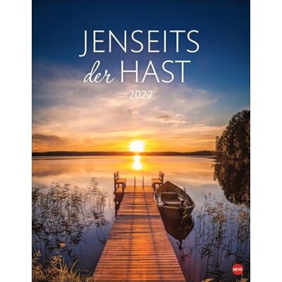 Heye Jenseits der Hast Posterkalender 2027: Entschleunigen mit traumhaften Landschaftsfotos in einem praktischen Wandkalender. Raum für Notizen und schöne Aufnahmen im Foto-Kalender Heye Jenseits der Hast Posterkalender 2027: Entschleunigen mit traumhaften Landschaftsfotos in einem praktischen Wandkalender. Raum für Notizen und schöne Aufnahmen im Foto-Kalender