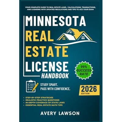 Avery Minnesota Real Estate License Handbook: Your Complete Guide to Real Estate Laws, Calculations, Transactions, and Licensing with Updated Regulations and Tips to Ace Your Exam Avery Minnesota Real Estate License Handbook: Your Complete Guide to Real Estate Laws, Calculations, Transactions, and Licensing with Updated Regulations and Tips to Ace Your Exam