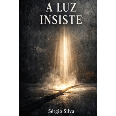 Silva A Luz Insiste Silva A Luz Insiste