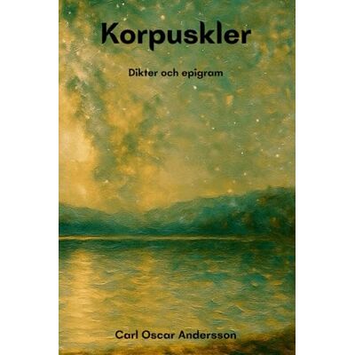 Andersson Korpuskler: Dikter och epigram Andersson Korpuskler: Dikter och epigram