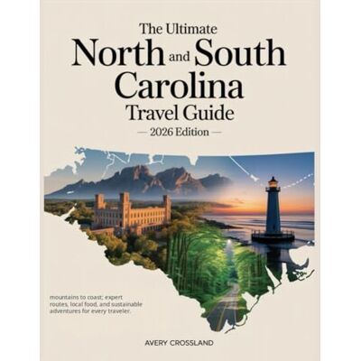 Avery The Ultimate North and South Carolina Travel Guide – 2026 Edition: Mountains to Coast • Expert Routes • Local Food • Sustainable Adventures Avery The Ultimate North and South Carolina Travel Guide – 2026 Edition: Mountains to Coast • Expert Routes • Local Food • Sustainable Adventures