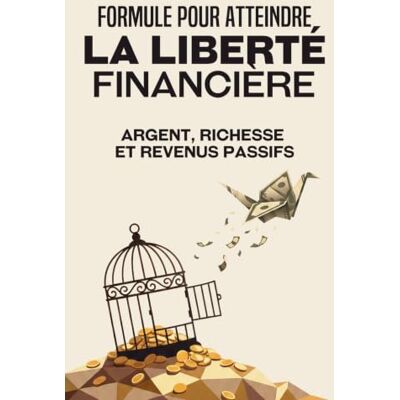 Tura Formule pour la liberté financière: Argent, richesse et revenus passifs Tura Formule pour la liberté financière: Argent, richesse et revenus passifs