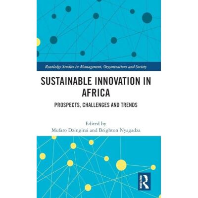 Routledge Sustainable Innovation in Africa: Prospects, Challenges and Trends Routledge Sustainable Innovation in Africa: Prospects, Challenges and Trends