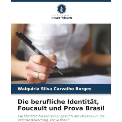 Silva Die berufliche Identität, Foucault und Prova Brasil: Die Identität des Lehrers angesichts der Debatte um die externe Bewertung „Prova Brasil“ Silva Die berufliche Identität, Foucault und Prova Brasil: Die Identität des Lehrers angesichts der Debatte um die externe Bewertung „Prova Brasil“