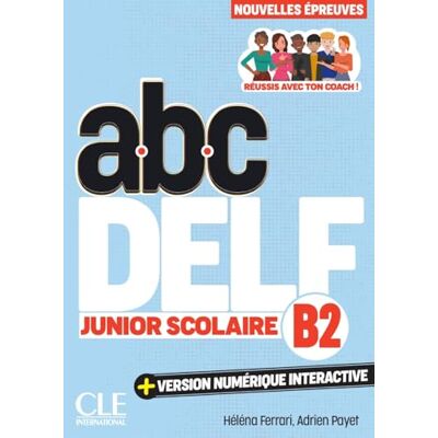 Acer abc DELF Junior Scolaire B2: 3e édition/Nouvelles épreuves. Cahier d'activités, audio et vidéo en ligne et version numérique 100% interactive incluse Acer abc DELF Junior Scolaire B2: 3e édition/Nouvelles épreuves. Cahier d'activités, audio et vidéo en ligne et version numérique 100% interactive incluse