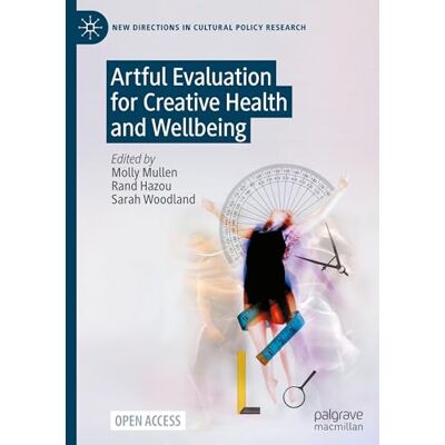 MACMILLAN Artful Evaluation for Creative Health and Wellbeing MACMILLAN Artful Evaluation for Creative Health and Wellbeing