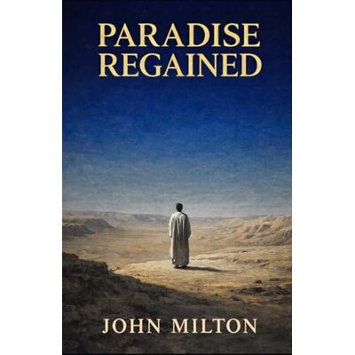 Milton PARADISE REGAINED Milton PARADISE REGAINED