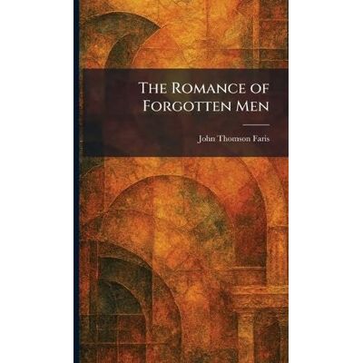 Thomson The Romance of Forgotten Men Thomson The Romance of Forgotten Men