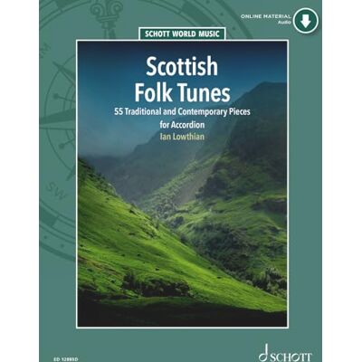 Schott Scottish Folk Tunes: 55 Traditional and Contemporary Pieces for Accordion Schott Scottish Folk Tunes: 55 Traditional and Contemporary Pieces for Accordion