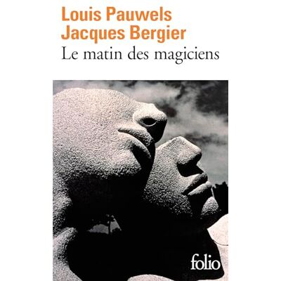 Bergier, Jacques Le matin des magiciens: Introduction au réalisme fantastique Bergier, Jacques Le matin des magiciens: Introduction au réalisme fantastique