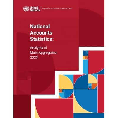 United National Accounts Statistics: Analysis of Main Aggregates 2023 United National Accounts Statistics: Analysis of Main Aggregates 2023