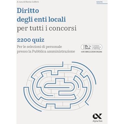 Alpha Diritto enti locali per tutti i concorsi. 2200 quiz. Per le selezioni di personale presso la Pubblica amministrazione. Ediz. MyDesk. Con Contenuto digitale per download e accesso online Alpha Diritto enti locali per tutti i concorsi. 2200 quiz. Per le selezioni di personale presso la Pubblica amministrazione. Ediz. MyDesk. Con Contenuto digitale per download e accesso online