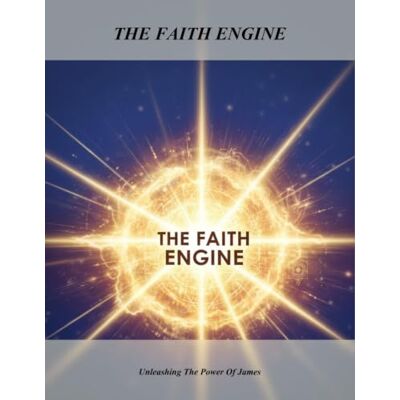 Blanco The Faith Engine: Unleashing The Power Of James Blanco The Faith Engine: Unleashing The Power Of James