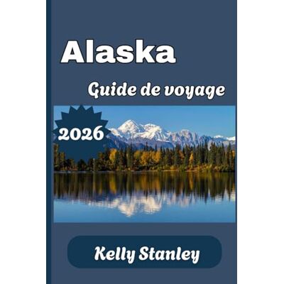 Stanley Alaska Guide de voyage 2026 Stanley Alaska Guide de voyage 2026