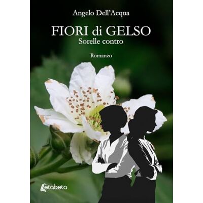 Dell Fiori di gelso. Sorelle contro Dell Fiori di gelso. Sorelle contro
