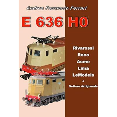 Acer E 636 H0. Rivarossi, Roco, Acme, Lima, LeModels + Settore artigianale Acer E 636 H0. Rivarossi, Roco, Acme, Lima, LeModels + Settore artigianale