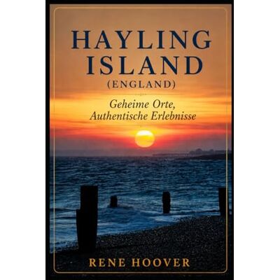 Hoover HAYLING ISLAND(England): Geheime Orte, Authentische Erlebnisse Hoover HAYLING ISLAND(England): Geheime Orte, Authentische Erlebnisse
