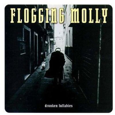 Flogging Molly Drunken Lullabies Flogging Molly Drunken Lullabies