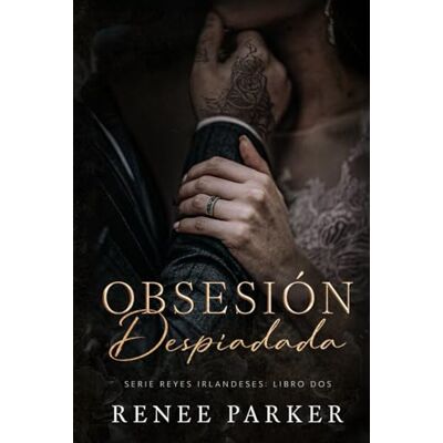 Parker Obsesión Despiadada: Un romance de mafia con amor prohibido Parker Obsesión Despiadada: Un romance de mafia con amor prohibido