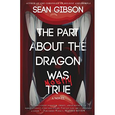 Gibson The Part about the Dragon Was (Mostly) True Gibson The Part about the Dragon Was (Mostly) True