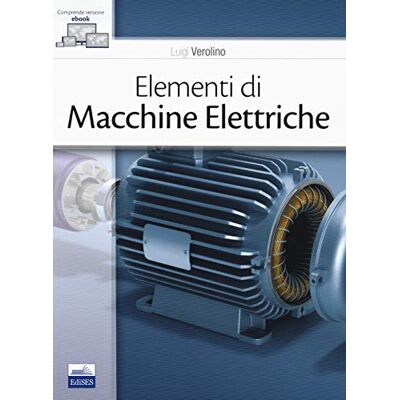 Luigi Verolino Elementi di macchine elettriche. Con e-book Luigi Verolino Elementi di macchine elettriche. Con e-book
