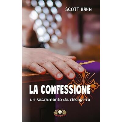 Scott La confessione. Un sacramento da riscoprire Scott La confessione. Un sacramento da riscoprire