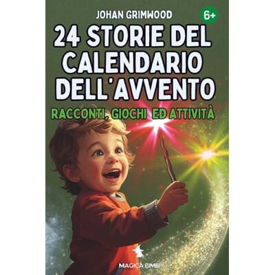 Grimwood, Johan 24 STORIE DEL CALENDARIO DELL'AVVENTO: STORIE, ATTIVITA' E GIOCHI ENIGMISTICI TOTALMENTE ILLUSTRATI ED IN STAMPATELLO MAIUSCOLO Grimwood, Johan 24 STORIE DEL CALENDARIO DELL'AVVENTO: STORIE, ATTIVITA' E GIOCHI ENIGMISTICI TOTALMENTE ILLUSTRATI ED IN STAMPATELLO MAIUSCOLO