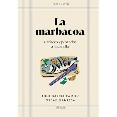 Toni La marbacoa (Mesa y mantel): Mariscos y pescados a la parrilla Toni La marbacoa (Mesa y mantel): Mariscos y pescados a la parrilla