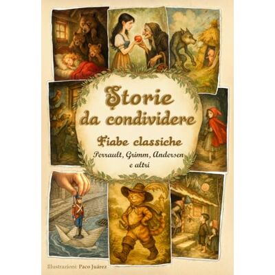 Blanco Storie da condividere: 16 fiabe classiche per bambini con illustrazioni inedite · Perrault, Grimm, Andersen e altri Blanco Storie da condividere: 16 fiabe classiche per bambini con illustrazioni inedite · Perrault, Grimm, Andersen e altri