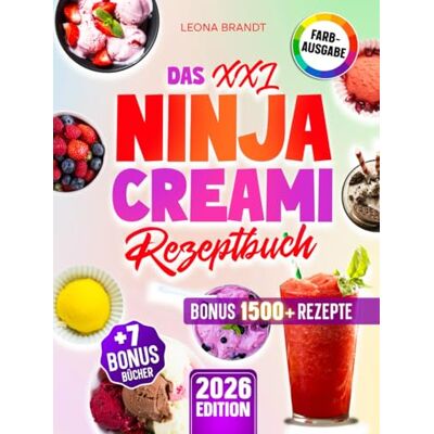 Brandt Das XXL Ninja Creami Rezeptbuch: Mit 200+ farbenfrohen Rezepten für die Standard und Deluxe Version der Ninja Eismaschine Inkl. Bonis Brandt Das XXL Ninja Creami Rezeptbuch: Mit 200+ farbenfrohen Rezepten für die Standard und Deluxe Version der Ninja Eismaschine Inkl. Bonis