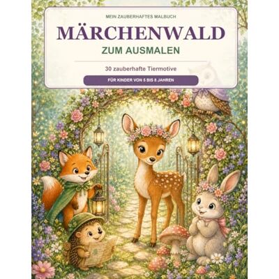 Sun Zauberwald Ausmalbuch: Liebevolle Designs aus dem Märchenwald Sun Zauberwald Ausmalbuch: Liebevolle Designs aus dem Märchenwald