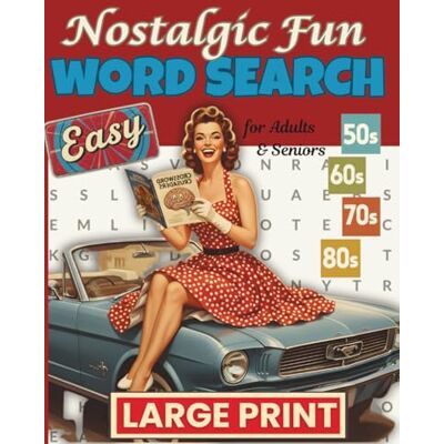 Sharp Nostalgic Fun Word Search: Large Print Retro Word Search from the 1950s to the 1980s. Brain Games for Adults & Seniors to Improve Memory. Sharp Nostalgic Fun Word Search: Large Print Retro Word Search from the 1950s to the 1980s. Brain Games for Adults & Seniors to Improve Memory.